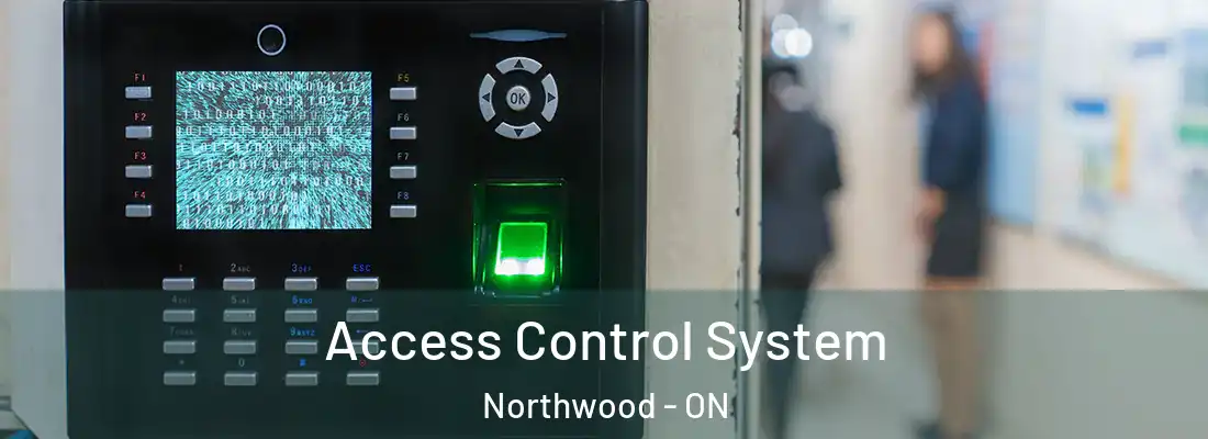  Access Control System Northwood - ON