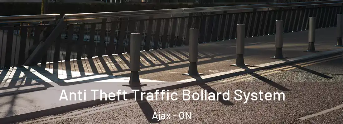  Anti Theft Traffic Bollard System Ajax - ON