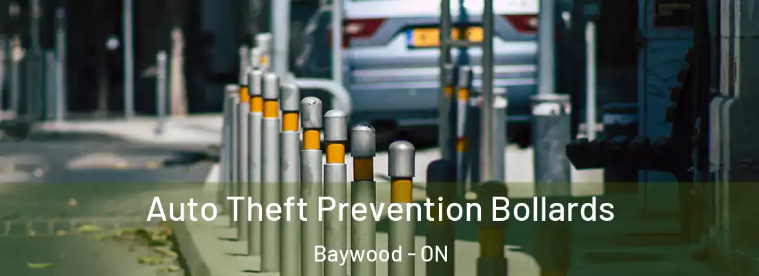  Auto Theft Prevention Bollards Baywood - ON