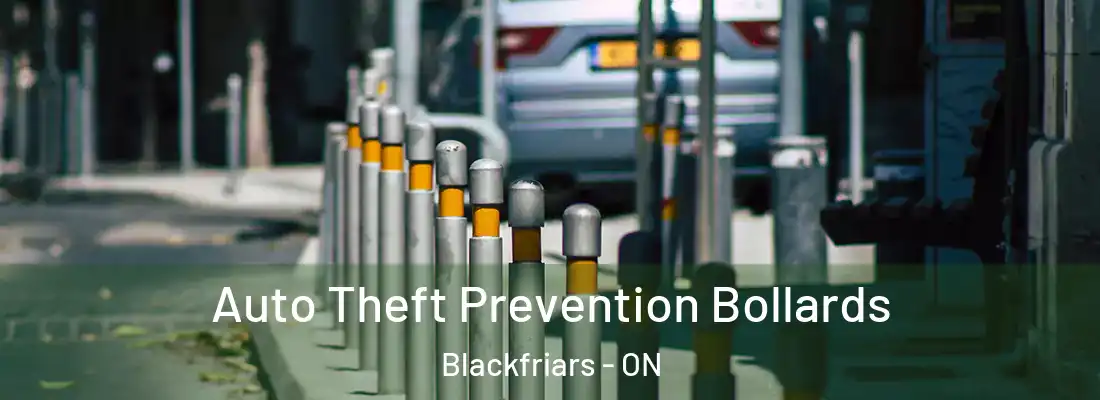  Auto Theft Prevention Bollards Blackfriars - ON