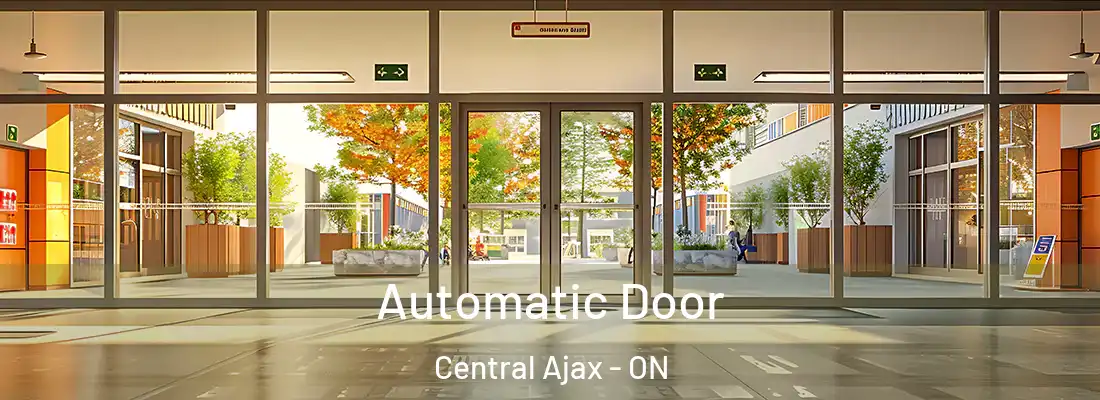  Automatic Door Central Ajax - ON