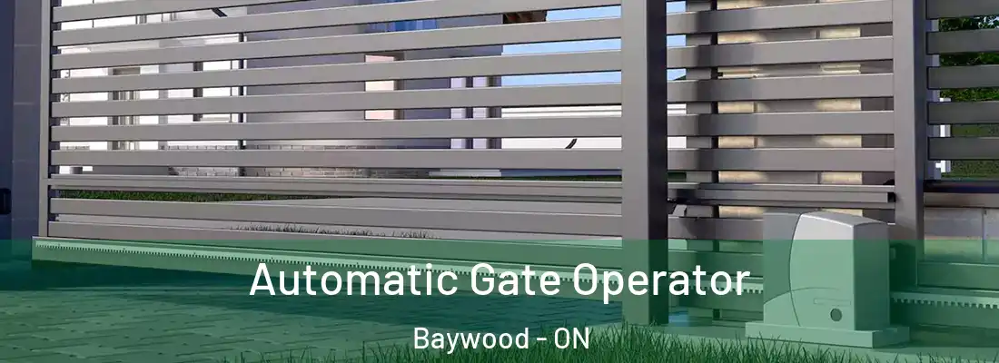  Automatic Gate Operator Baywood - ON