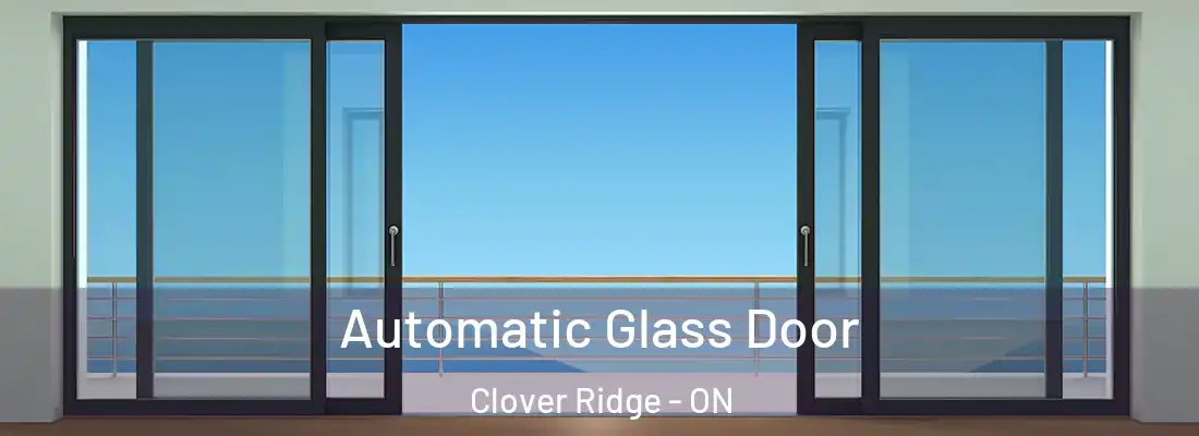 Automatic Glass Door Clover Ridge - ON