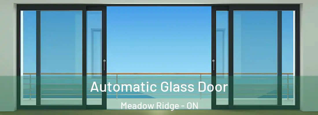  Automatic Glass Door Meadow Ridge - ON