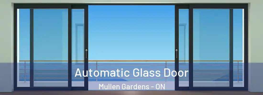  Automatic Glass Door Mullen Gardens - ON