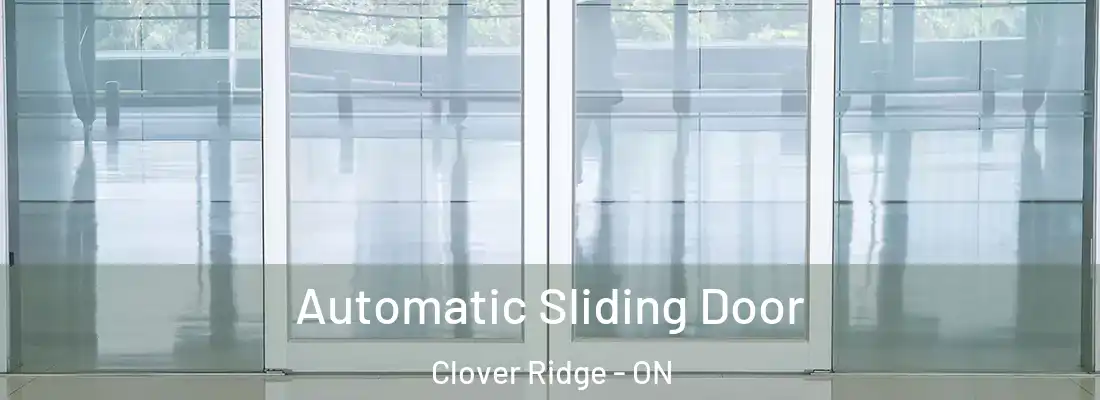  Automatic Sliding Door Clover Ridge - ON