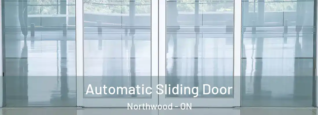  Automatic Sliding Door Northwood - ON