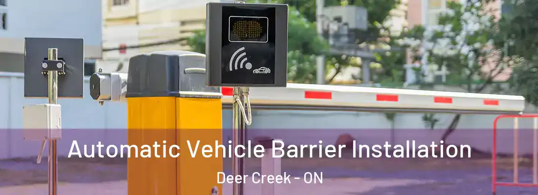  Automatic Vehicle Barrier Installation Deer Creek - ON