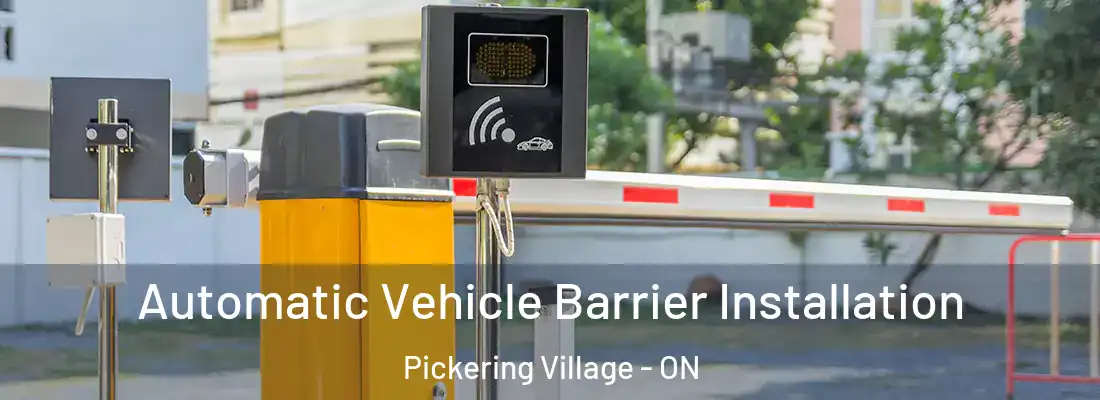  Automatic Vehicle Barrier Installation Pickering Village - ON