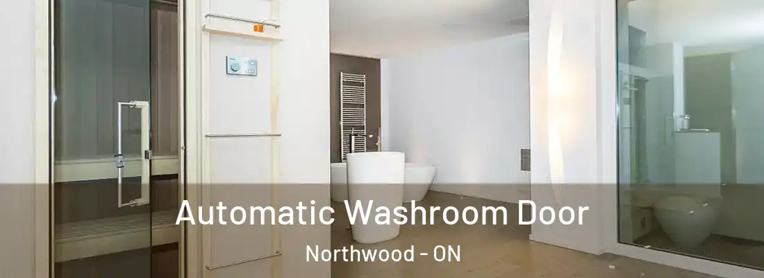  Automatic Washroom Door Northwood - ON