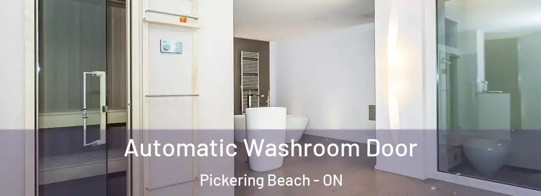  Automatic Washroom Door Pickering Beach - ON