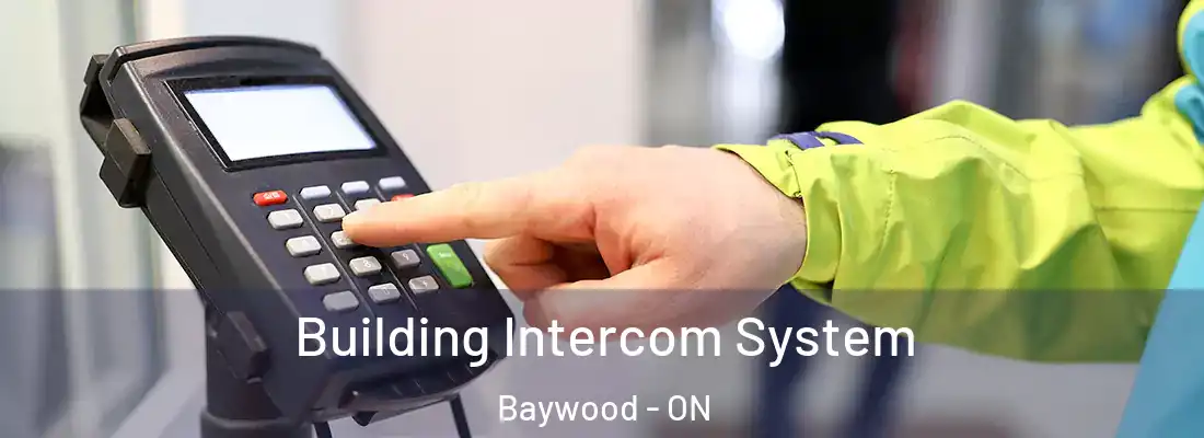  Building Intercom System Baywood - ON