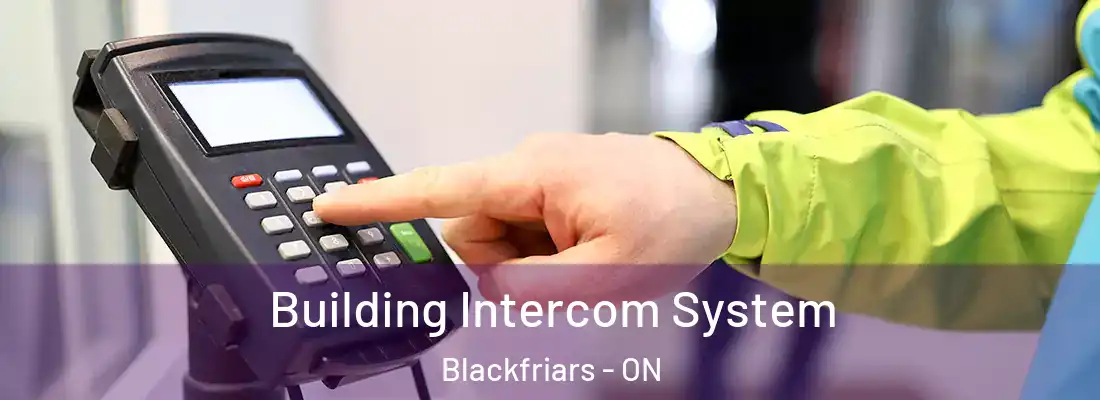  Building Intercom System Blackfriars - ON