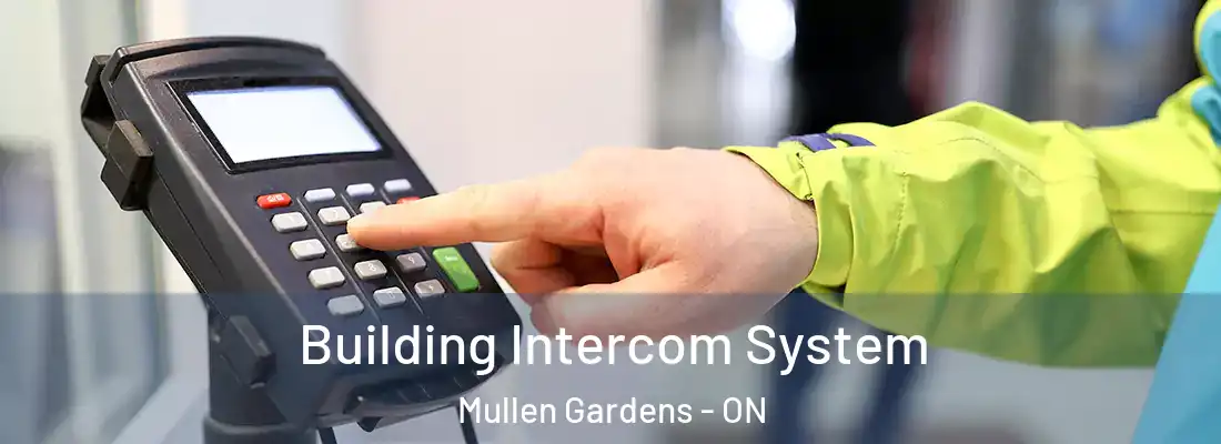  Building Intercom System Mullen Gardens - ON