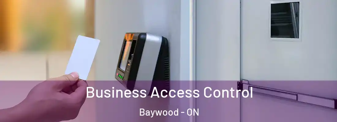  Business Access Control Baywood - ON