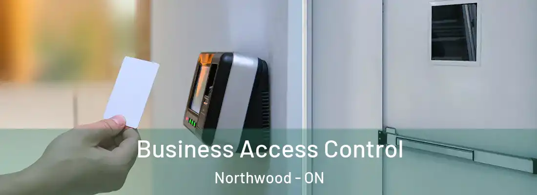  Business Access Control Northwood - ON
