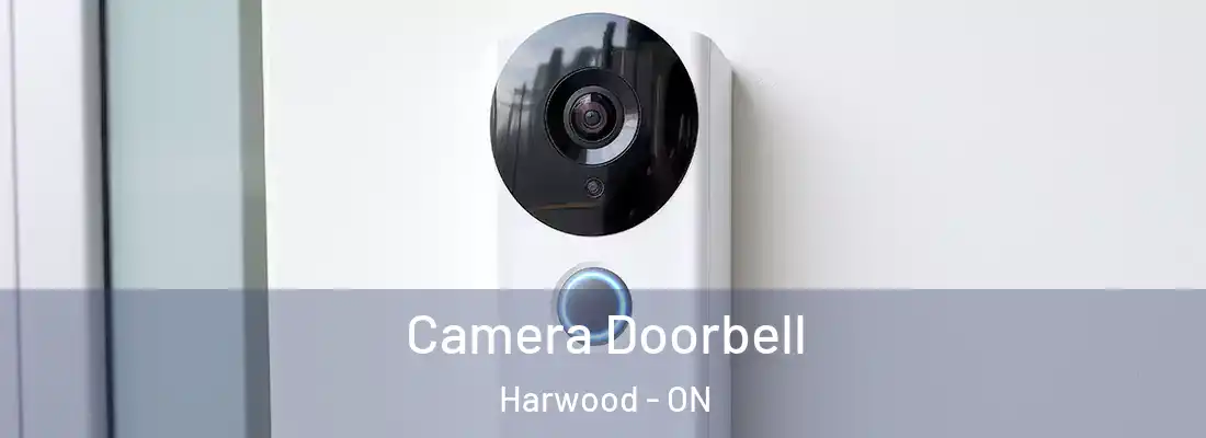  Camera Doorbell Harwood - ON