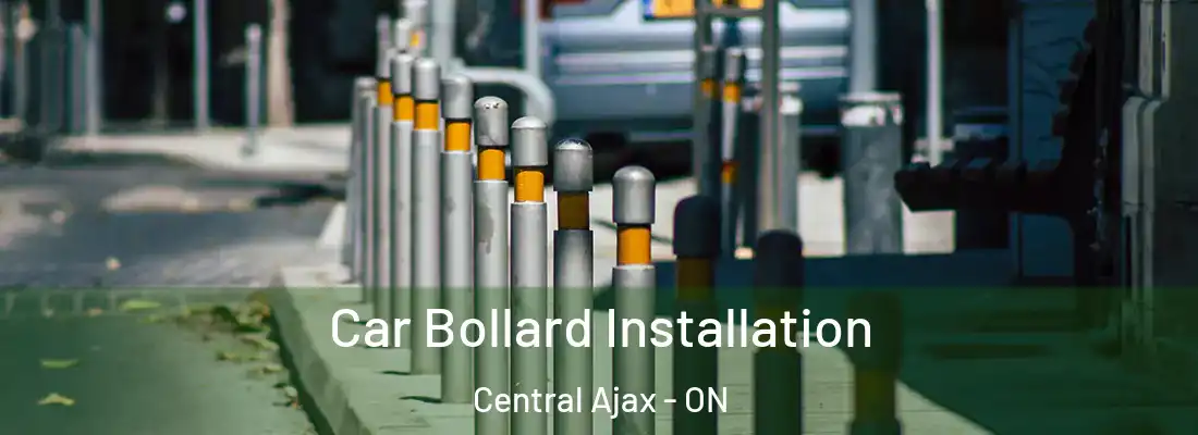  Car Bollard Installation Central Ajax - ON