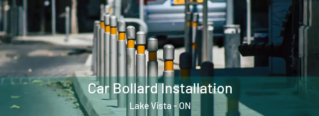  Car Bollard Installation Lake Vista - ON