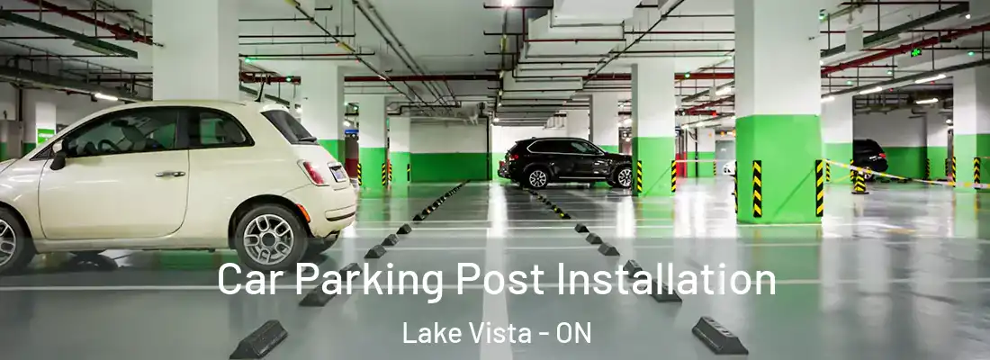  Car Parking Post Installation Lake Vista - ON