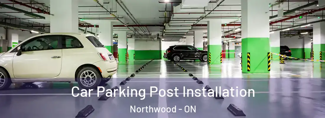  Car Parking Post Installation Northwood - ON