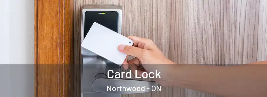  Card Lock Northwood - ON