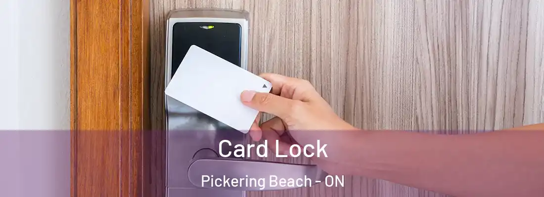  Card Lock Pickering Beach - ON