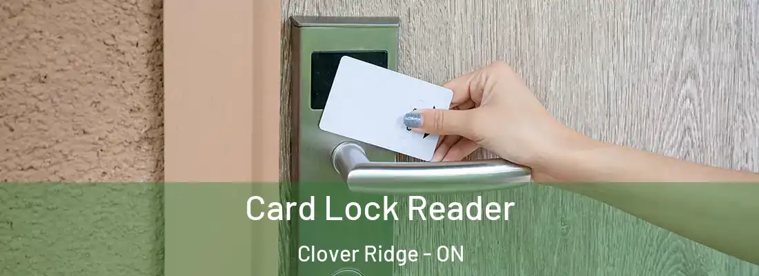  Card Lock Reader Clover Ridge - ON