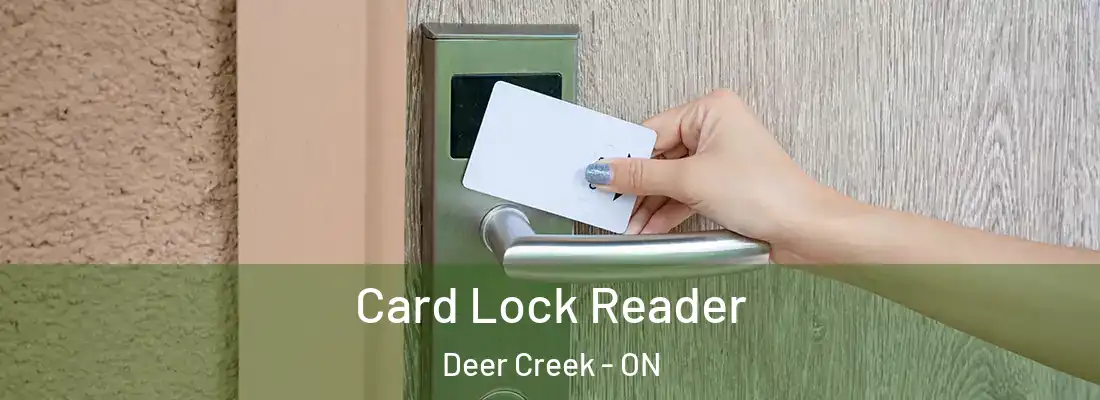  Card Lock Reader Deer Creek - ON