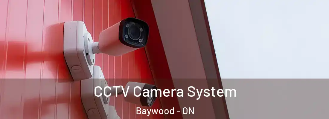  CCTV Camera System Baywood - ON