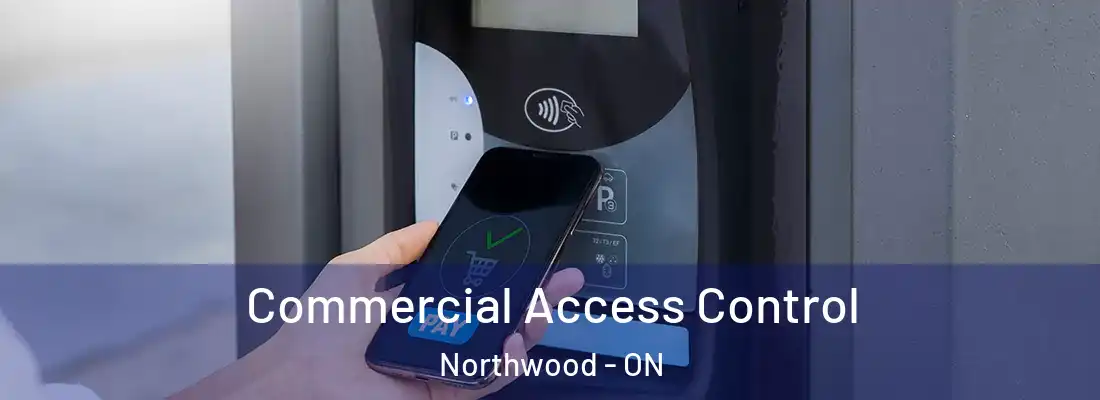  Commercial Access Control Northwood - ON