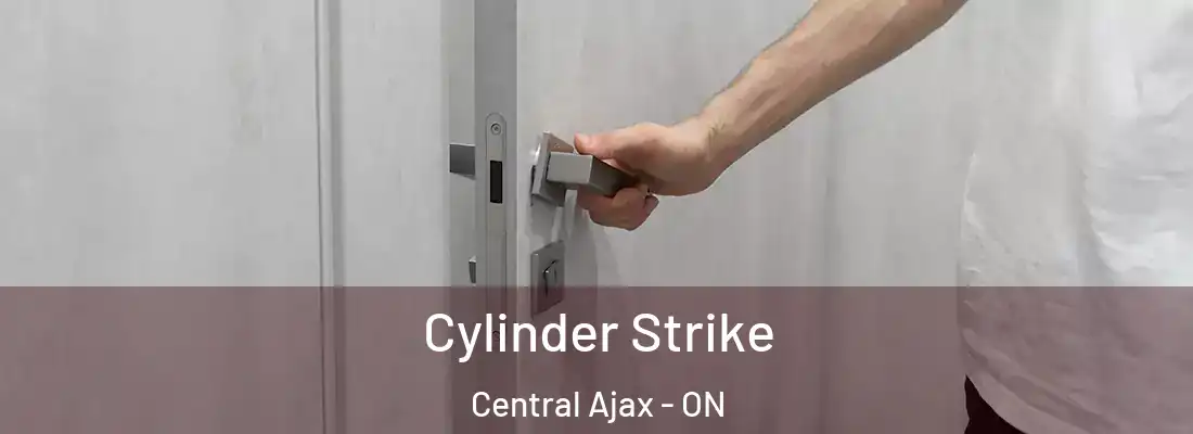  Cylinder Strike Central Ajax - ON
