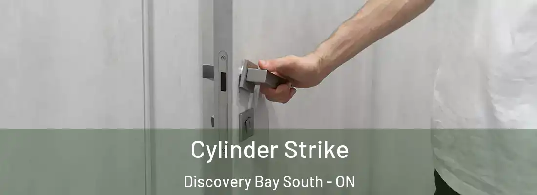  Cylinder Strike Discovery Bay South - ON