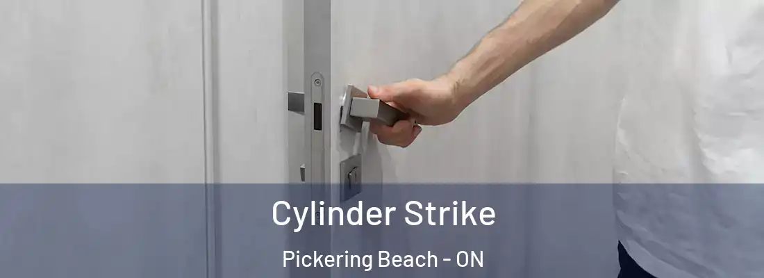  Cylinder Strike Pickering Beach - ON