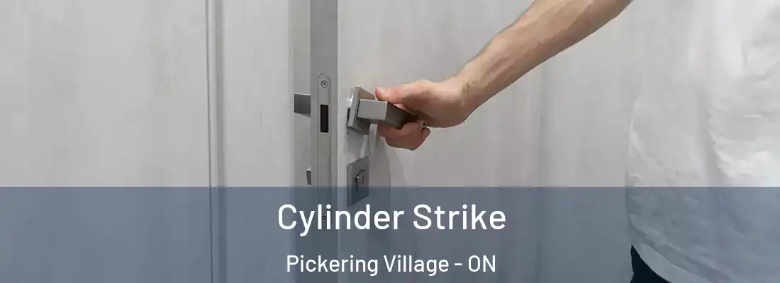  Cylinder Strike Pickering Village - ON