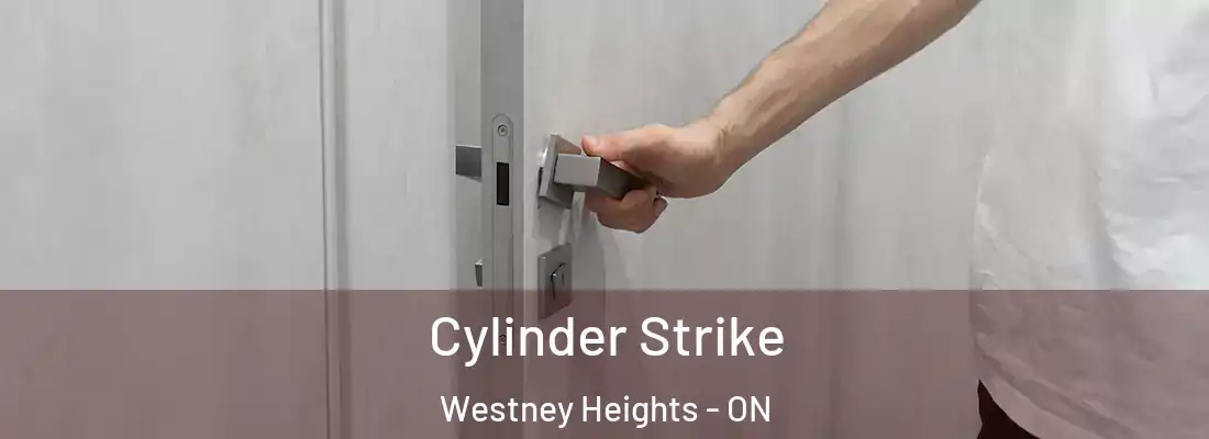  Cylinder Strike Westney Heights - ON