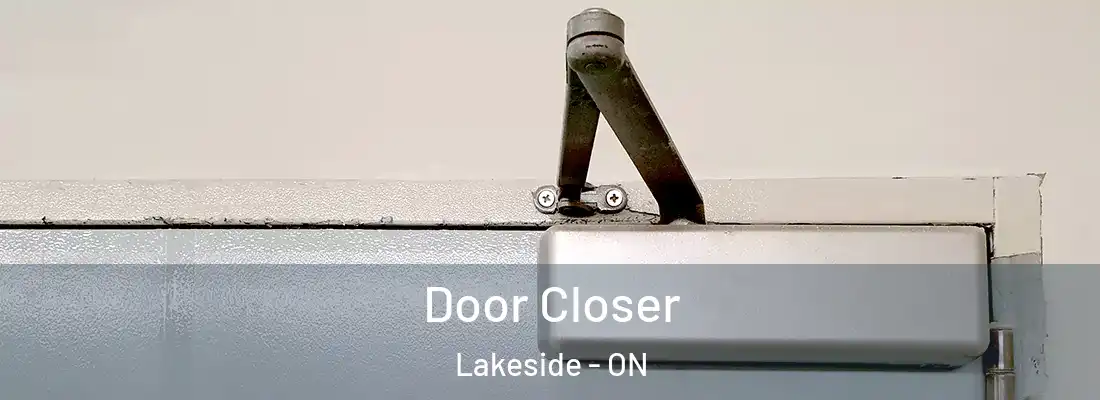  Door Closer Lakeside - ON