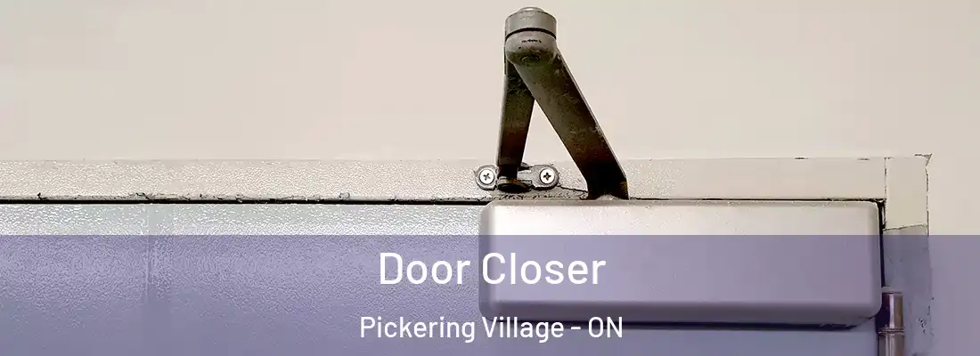  Door Closer Pickering Village - ON