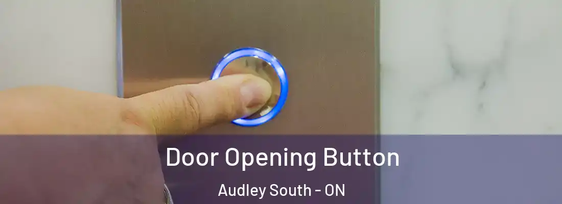  Door Opening Button Audley South - ON