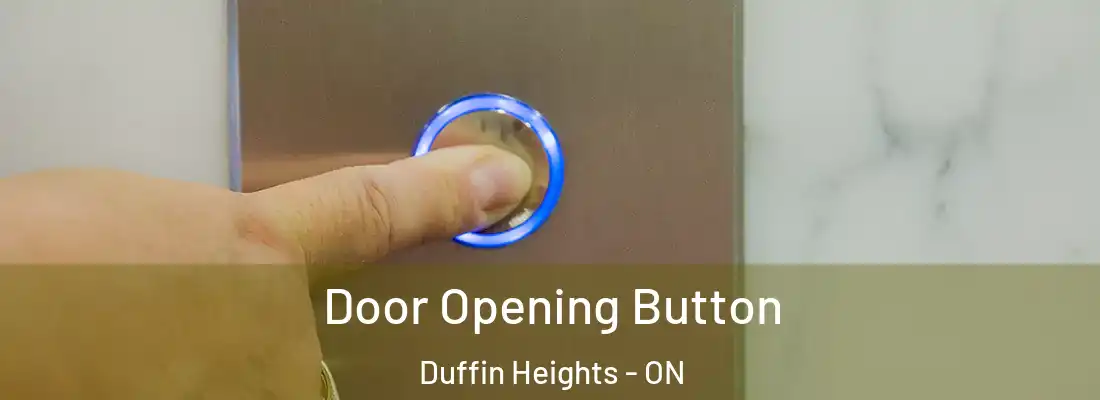  Door Opening Button Duffin Heights - ON