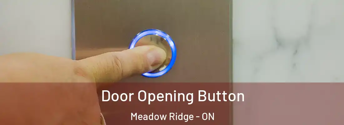  Door Opening Button Meadow Ridge - ON