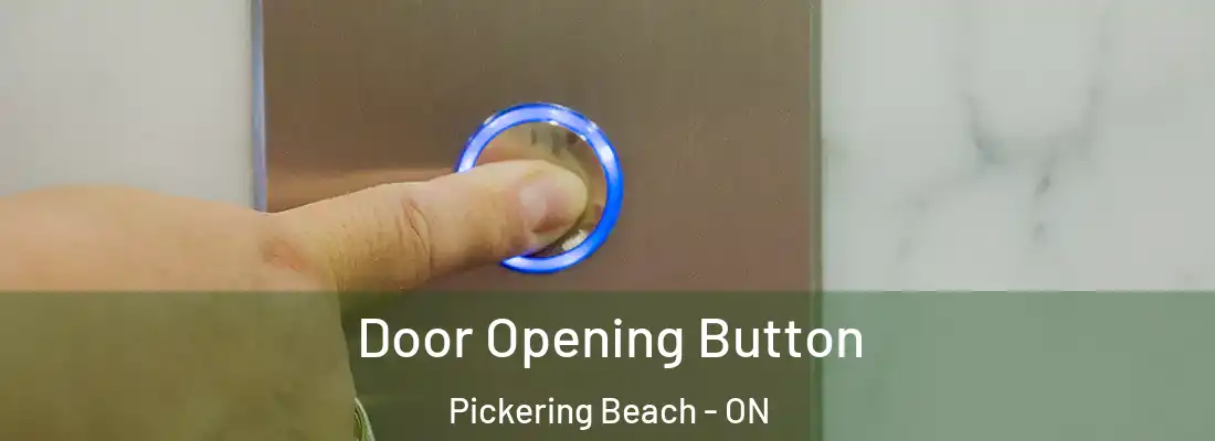  Door Opening Button Pickering Beach - ON