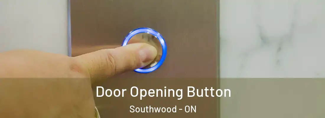  Door Opening Button Southwood - ON
