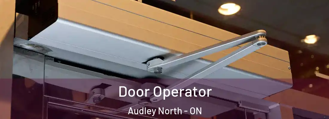  Door Operator Audley North - ON