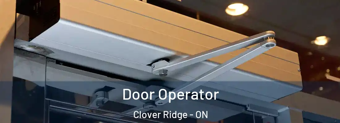  Door Operator Clover Ridge - ON