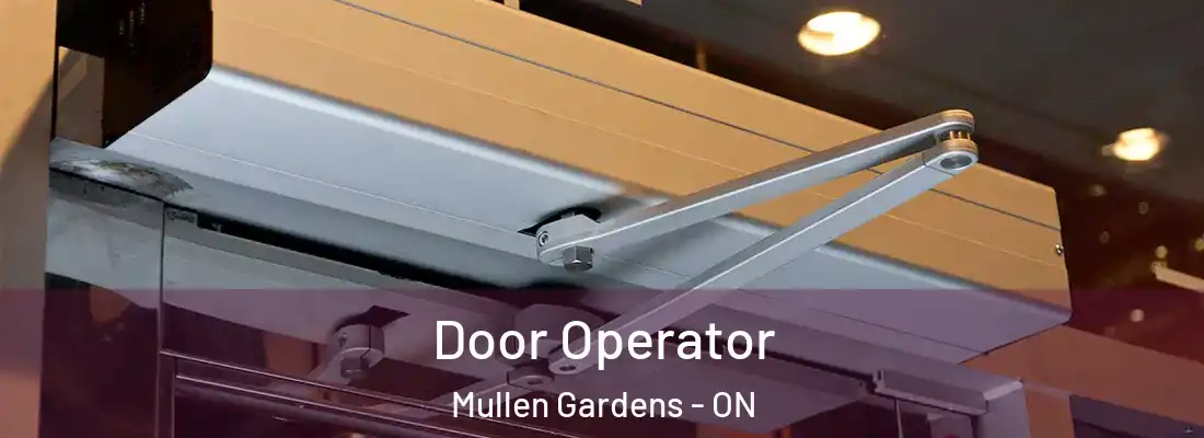  Door Operator Mullen Gardens - ON