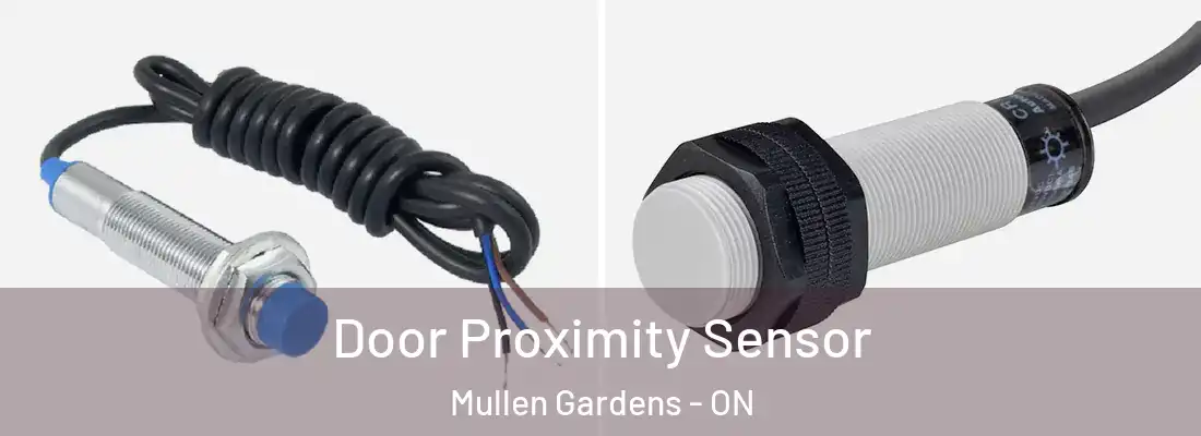  Door Proximity Sensor Mullen Gardens - ON