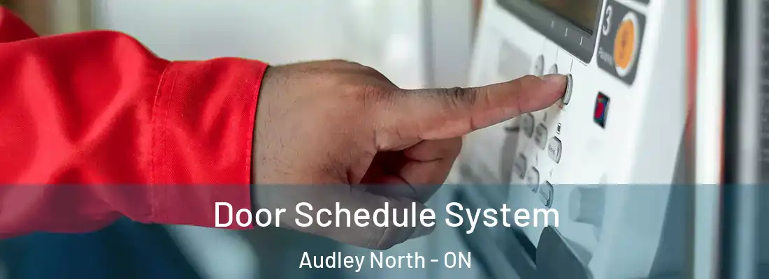  Door Schedule System Audley North - ON