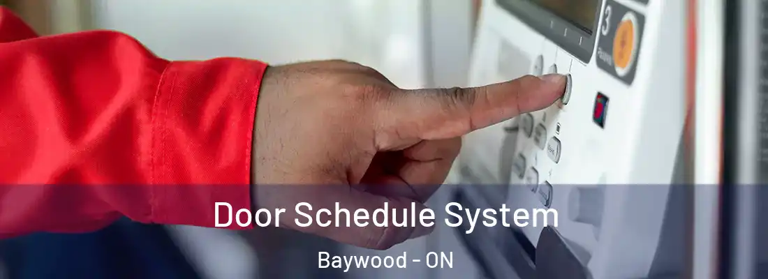  Door Schedule System Baywood - ON
