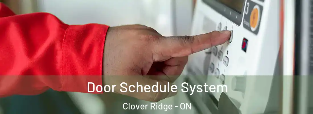  Door Schedule System Clover Ridge - ON